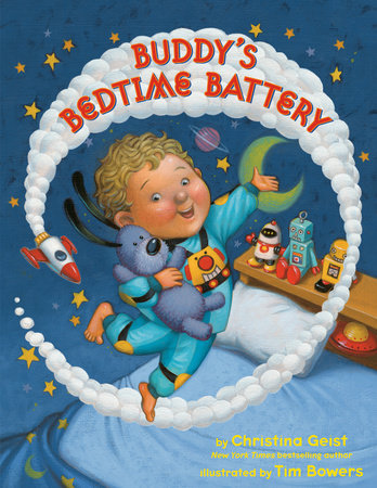 Buddy's Bedtime Battery by Christina Geist; illustrated by Tim Bowers