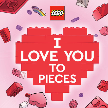 I Love You to Pieces (LEGO) by Nicole Johnson