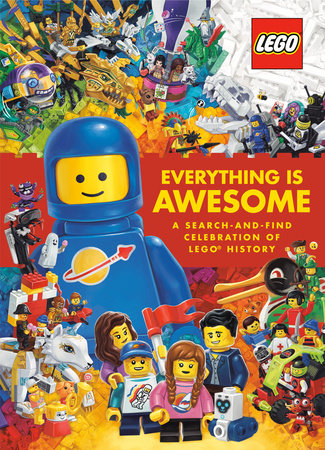 Everything Is Awesome: A Search-and-Find Celebration of LEGO History (LEGO) by Simon Beecroft