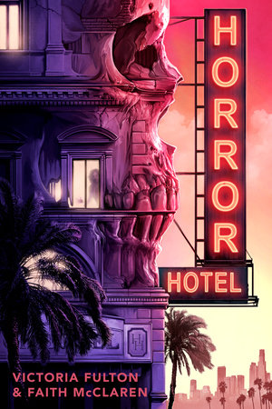 Horror Hotel by Victoria Fulton and Faith McClaren