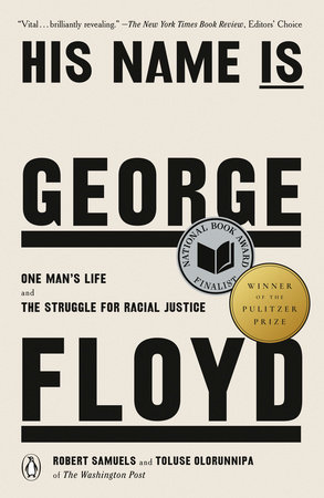 His Name Is George Floyd (Pulitzer Prize Winner) by Robert Samuels and Toluse Olorunnipa