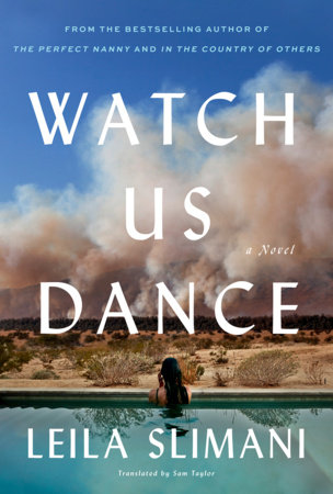 Watch Us Dance by Leila Slimani