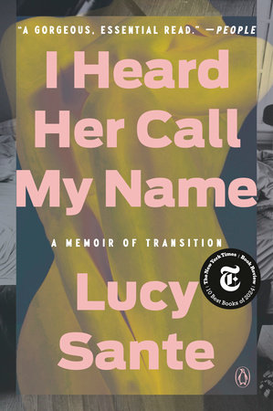 I Heard Her Call My Name by Lucy Sante