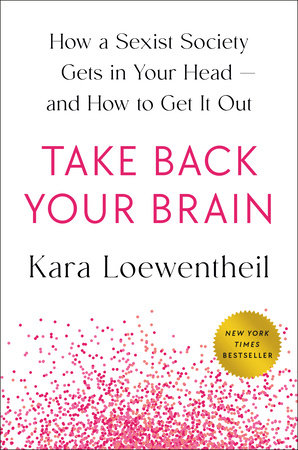 Take Back Your Brain by Kara Loewentheil