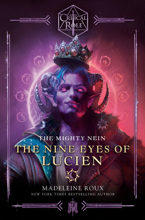 Critical Role: The Mighty Nein--The Nine Eyes of Lucien by Madeleine Roux