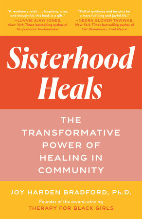 Sisterhood Heals by Joy Harden Bradford, PhD