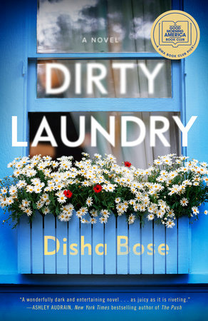 Dirty Laundry: A GMA Book Club Pick by Disha Bose