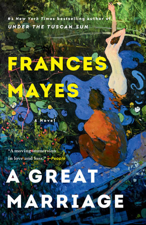 A Great Marriage by Frances Mayes