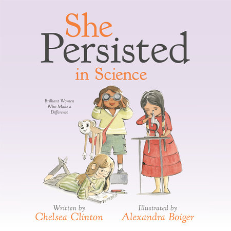 She Persisted in Science by Chelsea Clinton