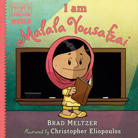 I am Malala Yousafzai by Brad Meltzer: 9780593405888