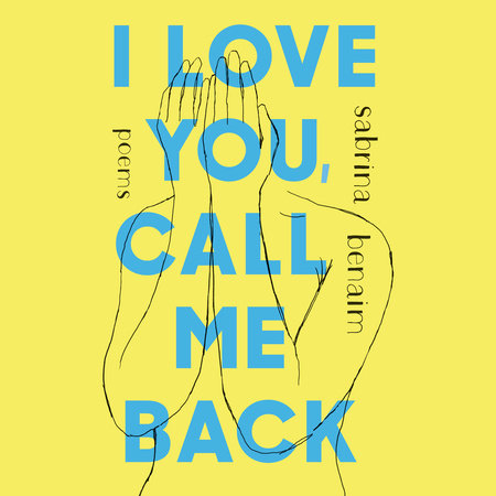 I Love You, Call Me Back by Sabrina Benaim