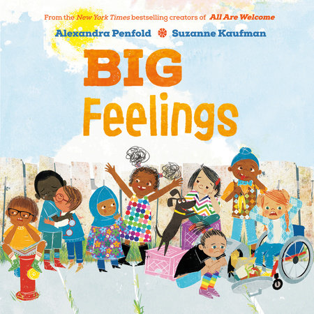 Big Feelings (An All Are Welcome Book) by Alexandra Penfold