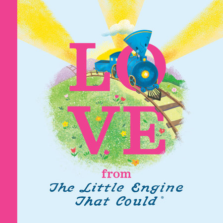 Love from the Little Engine That Could by Watty Piper