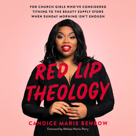 Red Lip Theology by Candice Marie Benbow