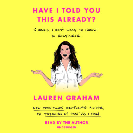 Have I Told You This Already? by Lauren Graham