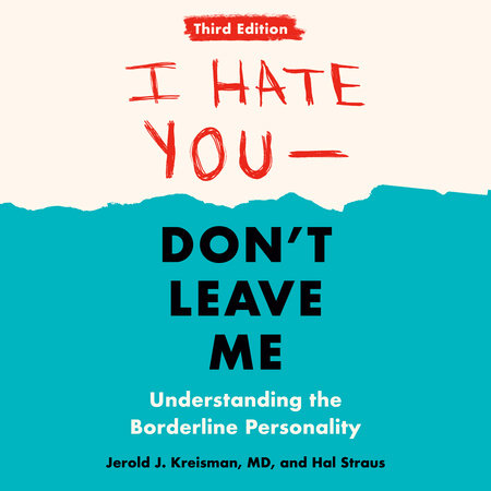 I Hate You--Don't Leave Me: Third Edition by Jerold J. Kreisman and Hal Straus