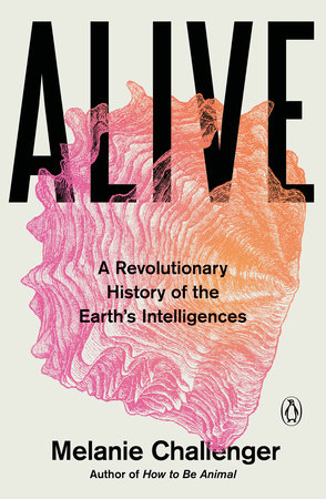 Alive by Melanie Challenger