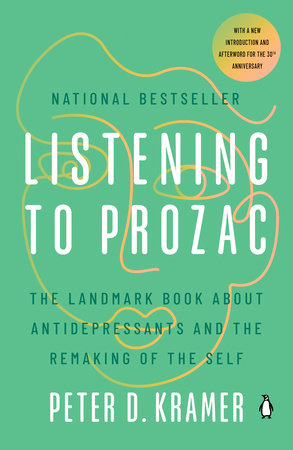 Listening to Prozac by Peter D. Kramer