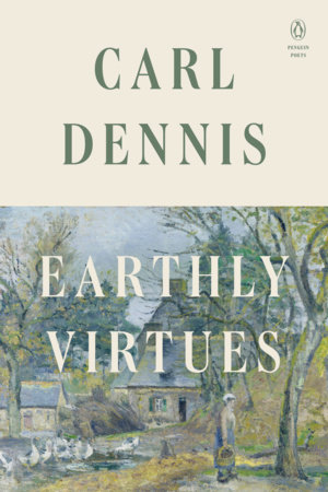 Earthly Virtues by Carl Dennis