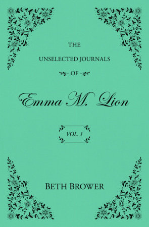 The Unselected Journals of Emma M. Lion: Vol. 1
