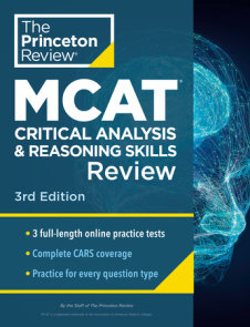 Princeton Review MCAT Critical Analysis and Reasoning Skills Review, 3rd Edition
