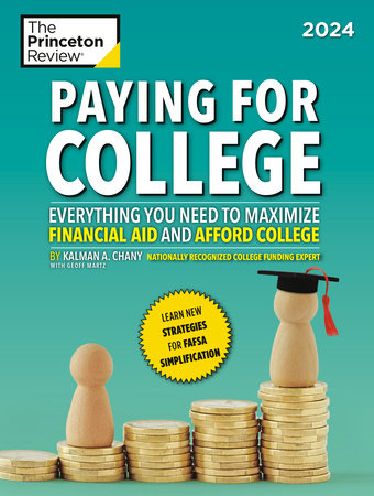 Paying for College, 2024 by The Princeton Review, Kalman Chany and Geoffrey Martz