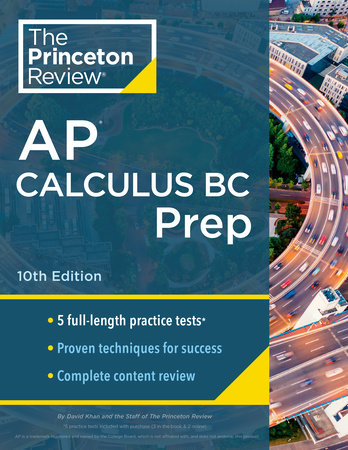 Princeton Review AP Calculus BC Prep, 10th Edition by The Princeton Review and David Khan