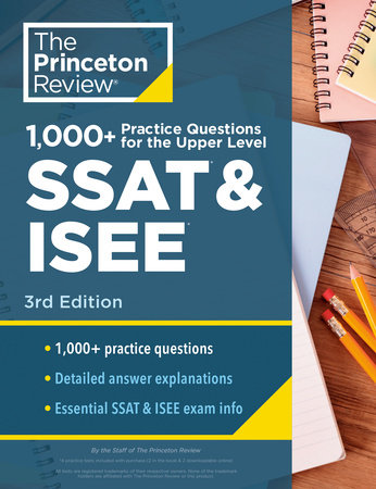 1000+ Practice Questions for the Upper Level SSAT & ISEE, 3rd Edition by The Princeton Review