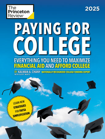 Paying for College, 2025 by The Princeton Review, Kalman Chany and Geoffrey Martz