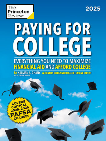 Paying for College, 2025 by The Princeton Review, Kalman Chany and Geoffrey Martz