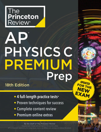 Princeton Review AP Physics C Premium Prep, 18th Edition by The Princeton Review