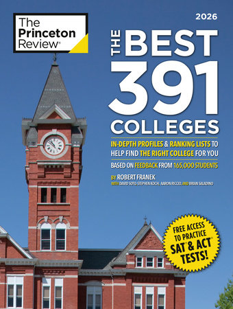 The Best 391 Colleges, 2026 by The Princeton Review, Robert Franek, David Soto, Stephen Koch, Aaron Riccio, and Laura Rose