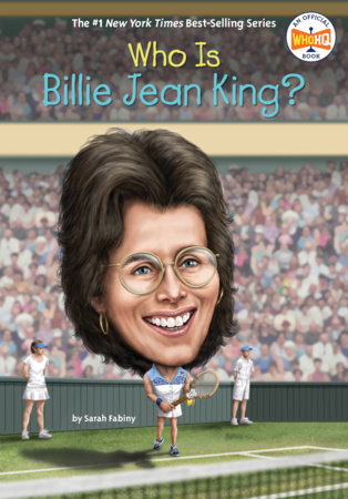 Who Is Billie Jean King? by Sarah Fabiny and Who HQ