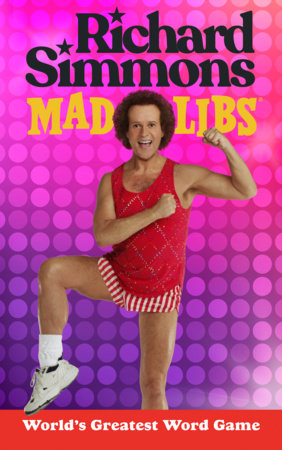 Richard Simmons Mad Libs by Brandon T. Snider