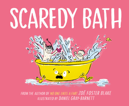 Scaredy Bath by Zoe Foster Blake