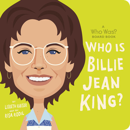 Who Is Billie Jean King?: A Who Was? Board Book by Lisbeth Kaiser and Who HQ