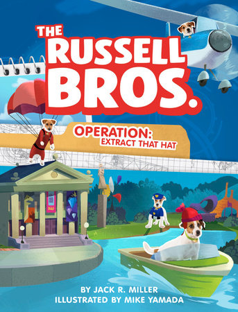 Operation: Extract That Hat by Jack R. Miller