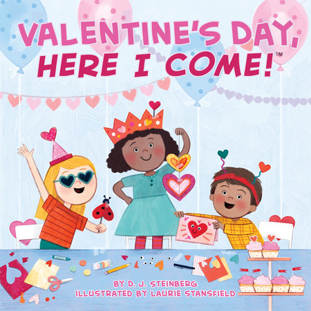Valentine's Day, Here I Come! by D.J. Steinberg