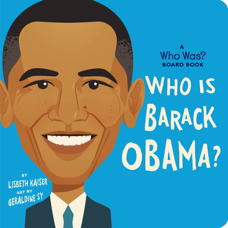 Who Is Barack Obama?: A Who Was? Board Book by Lisbeth Kaiser and Who HQ
