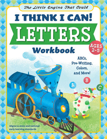 The Little Engine That Could: I Think I Can! Letters Workbook by Wiley Blevins