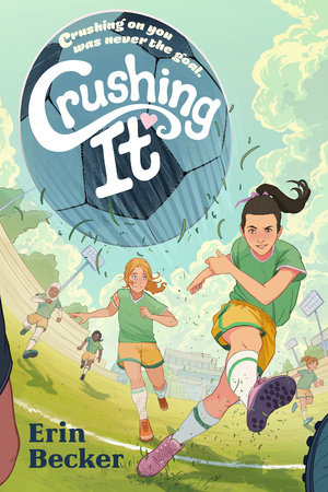 Crushing It by Erin Becker