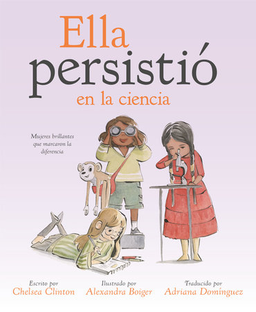 Ella persistió en la ciencia by Chelsea Clinton