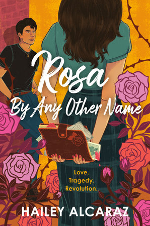 Rosa by Any Other Name by Hailey Alcaraz