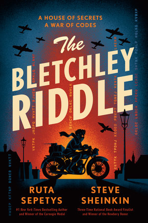 The Bletchley Riddle by Ruta Sepetys and Steve Sheinkin