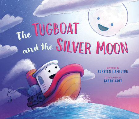 The Tugboat and the Silver Moon by Kersten Hamilton