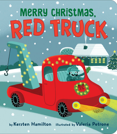 Merry Christmas, Red Truck by Kersten Hamilton