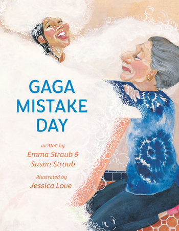 Gaga Mistake Day by Emma Straub and Susan Straub