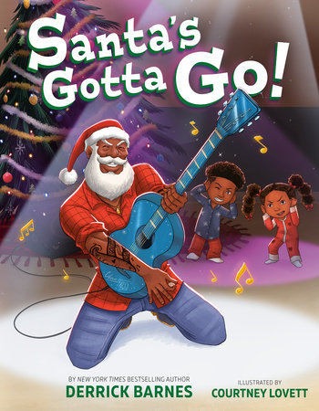 Santa's Gotta Go! by Derrick Barnes