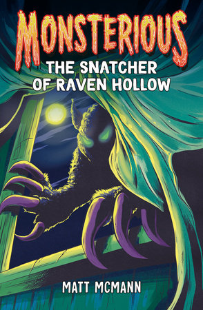 The Snatcher of Raven Hollow (Monsterious, Book 2) by Matt McMann