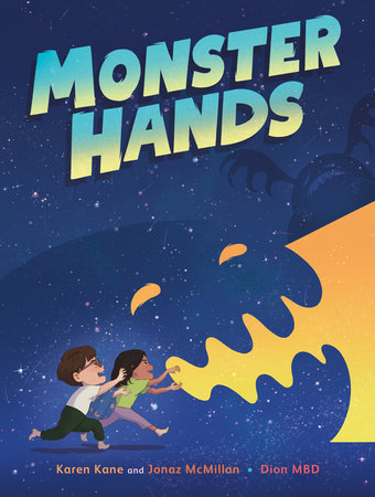Monster Hands by Karen Kane and Jonaz McMillan